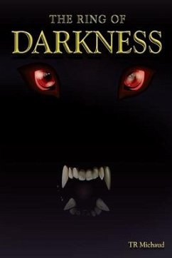 The Ring of Darkness - Michaud, Taylor R.