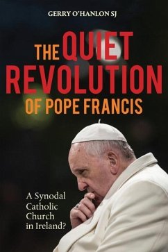 The Quiet Revolution of Pope Francis - O'Hanlon SJ, Gerry