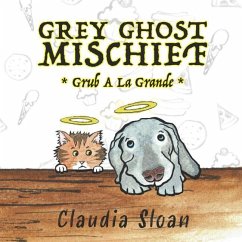 Grey Ghost Mischief: Grub A La Grande - Sloan, Claudia