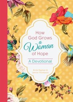 How God Grows a Woman of Hope - Higman, Anita; Thompson, Janice