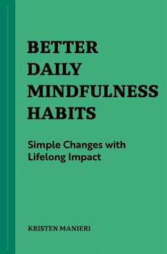 Better Daily Mindfulness Habits - Manieri, Kristen