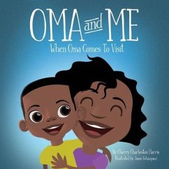 Oma and Me: When Oma Comes To Visit - Harris, Cherry Charleston