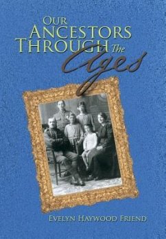 Our Ancestors Through the Ages - Friend, Evelyn Haywood