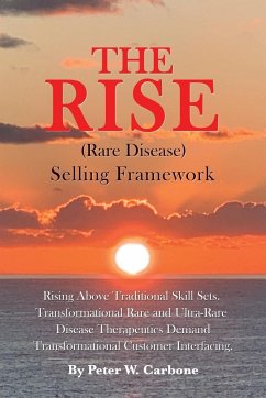 The Rise (Rare Disease) Selling Framework - Carbone, Peter W.