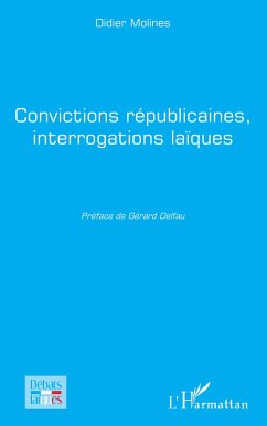 Convictions républicaines, interrogations laïques - Molines, Didier