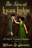 The Kiss at Lucas Lodge: A Pride & Prejudice Variation