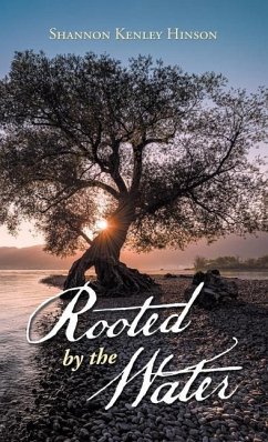 Rooted by the Water - Hinson, Shannon Kenley