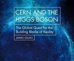 Cern and the Higgs Boson: The Global Quest for the Building Blocks of Reality