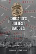 Chicago's Ugliest Badges - Bild 1
