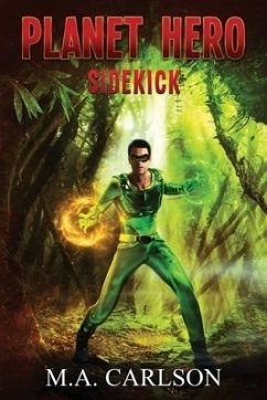 Planet Hero: Sidekick - Carlson, M. A.