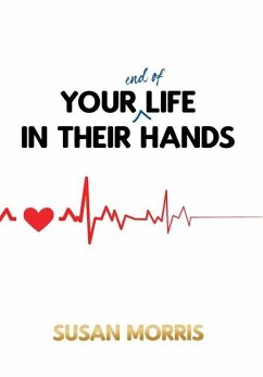 Your End of Life in Their Hands - Morris, Susan
