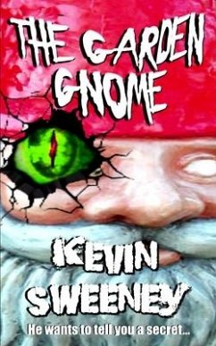The Garden Gnome: Extreme Horror - Sweeney, Kevin