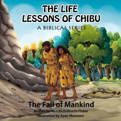 The Life Lessons of Chibu (A Biblical Series): The Fall of Mankind - Orabuchi-Fluker, Nkechi