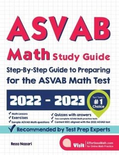 ASVAB Math Study Guide: Step-By-Step Guide to Preparing for the ASVAB Math Test - Nazari, Reza