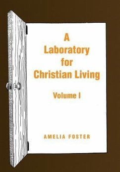 A Laboratory for Christian Living - Foster, Amelia