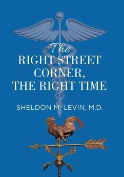 The Right Street Corner, the Right Time - Levin MD, Sheldon M.