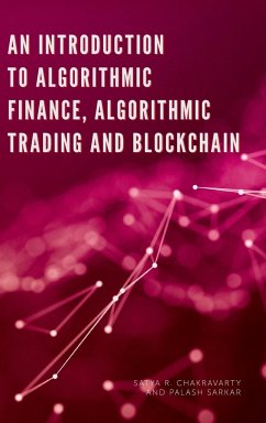 An Introduction to Algorithmic Finance, Algorithmic Trading and Blockchain - Chakravarty, Satya; Sarkar, Palash