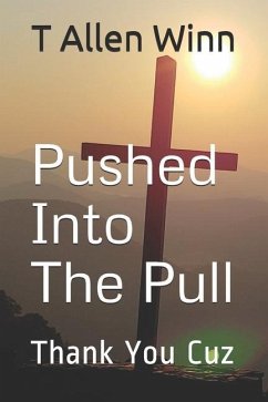 Pushed Into The Pull: Thank You Cuz - Winn, T. Allen