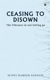 Ceasing to Disown: The Vibrance in Not Letting Go