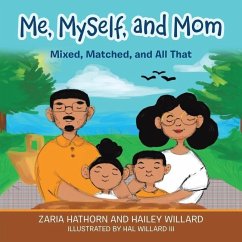 Me, Myself, and Mom: Mixed, Matched, and All That - Hathorn, Zaria; Willard, Hailey