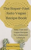 The Super-Fast Keto Vegan Recipe Book