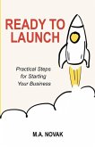 Ready to Launch: Practical Steps for Starting Your Business