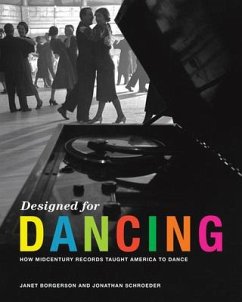 Designed for Dancing: How Midcentury Records Taught America to Dance - Borgerson, Janet; Schroeder, Jonathan