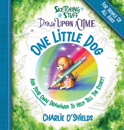 Sketching Stuff Draw Upon A Time - One Little Dog - O'Shields, Charlie