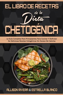 El Libro De Recetas De La Dieta Chetogénica - Rivera, Allison; Blanco, Estrella