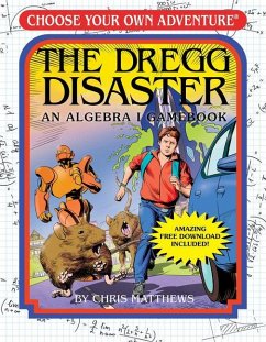 The Dregg Disaster: An Algebra I Gamebook (Choose Your Own Adventure - Workbook) - Matthews, Chris