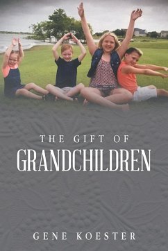 The Gift of Grandchildren - Koester, Gene
