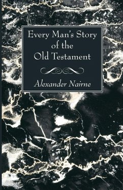 Every Man's Story of the Old Testament - Nairne, Alexander