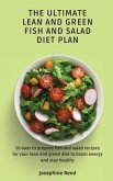The Ultimate Lean and Green Fish and Salad Diet Plan