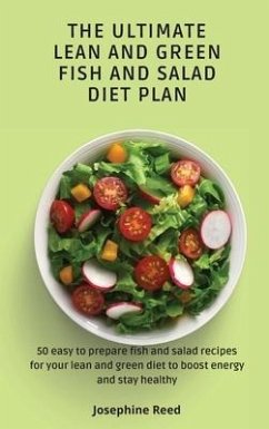 The Ultimate Lean and Green Fish and Salad Diet Plan - Reed, Josephine