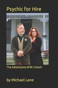 Psychic for Hire: The Adventures of Mr. French - Lane, Michael Allen