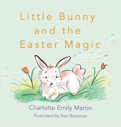 Little Bunny and the Easter Magic - Martin, Charlotte Emily