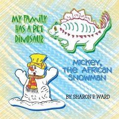 ''My Family Has a Pet Dinosaur'' and ''Mickey the African Snowman'' - Ward, Sharon P.