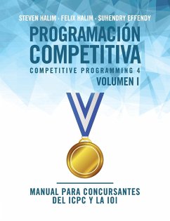 Programación competitiva (CP4) - Volumen I: Manual para concursantes del ICPC y la IOI - Halim, Steven; Halim, Felix; Effendy, Suhendry