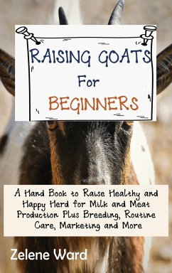 Raising Goats for Beginners - Ward, Zelene