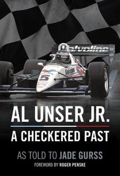 Al Unser Jr: A Checkered Past - Unser, Al; Gurss, Jade