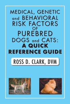 Medical, Genetic and Behavioral Risk Factors of Purebred Dogs and Cats - Clark, Dvm Ross D.
