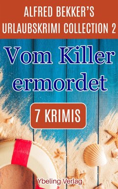 Vom Killer ermordet: Alfred Bekker's Urlaubskrimi Collection 2 (eBook, ePUB) - Bekker, Alfred