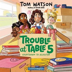 Trouble at Table 5 #6: Countdown to Disaster Lib/E - Watson, Tom