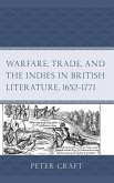 Warfare, Trade, and the Indies in British Literature, 1652-1771