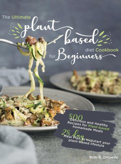 The Ultimate Plant-Based Diet Cookbook for Beginners - Orlowski, Beth B.
