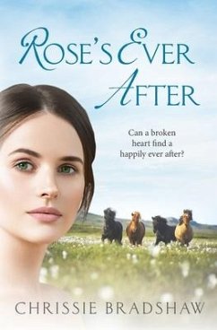 Rose's Ever After: An enthralling saga of love, loss and family secrets - Bradshaw, Chrissie