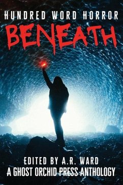 Beneath: An Anthology of Dark Microfiction - Ward, A. R.