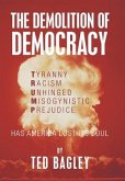 The Demolition of Democracy