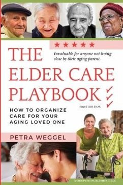 The Elder Care Playbook: How to organize care for your aging loved one - Weggel, Petra