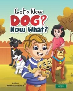 Got a New Dog? Now What? - Beauvais, Amanda